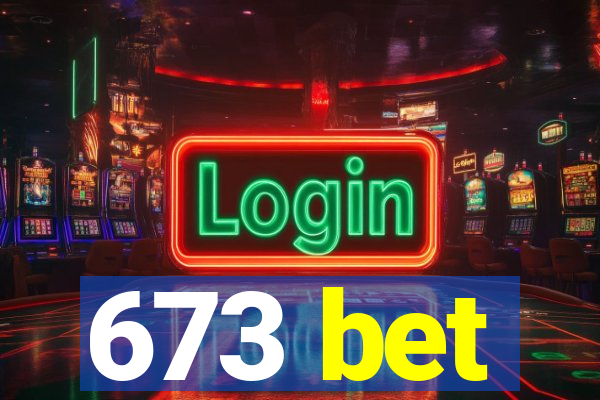 673 bet